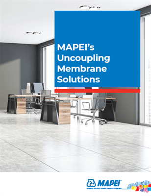 MAPEI’s Uncoupling Membrane Solutions